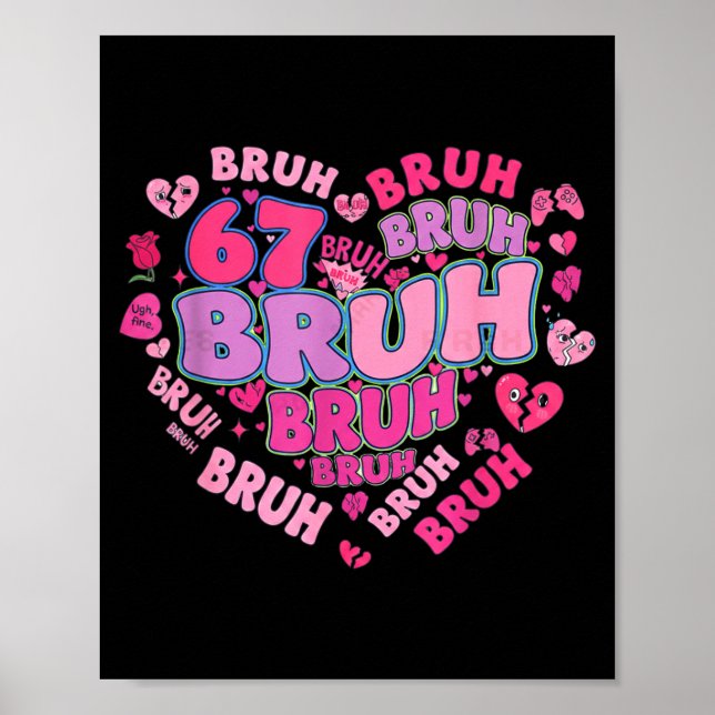 Affiche Bruh 67 Six Seven 6 7 Mème Saint-Valentin Groovy F (Devant)