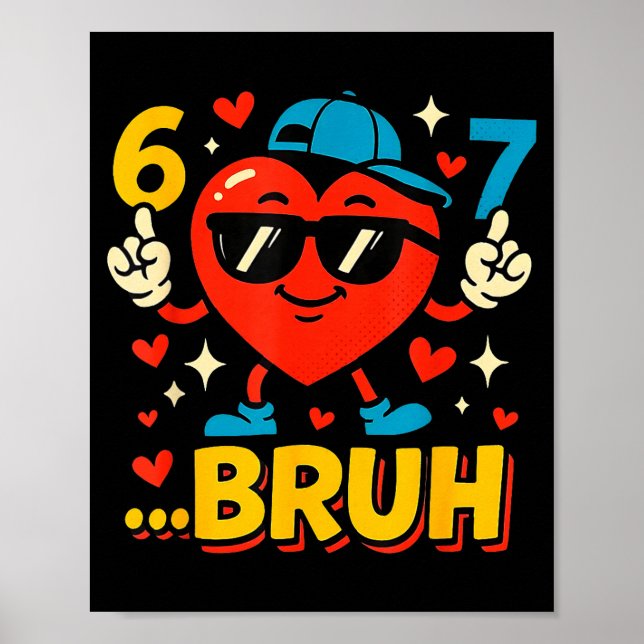 Affiche Bruh 67 Six Seven Mème de la Saint-Valentin Cœur D (Devant)