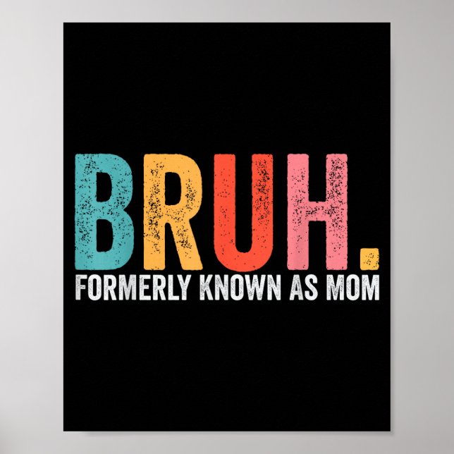 Affiche Bruh anciennement connu sous le nom de maman drôle (Devant)