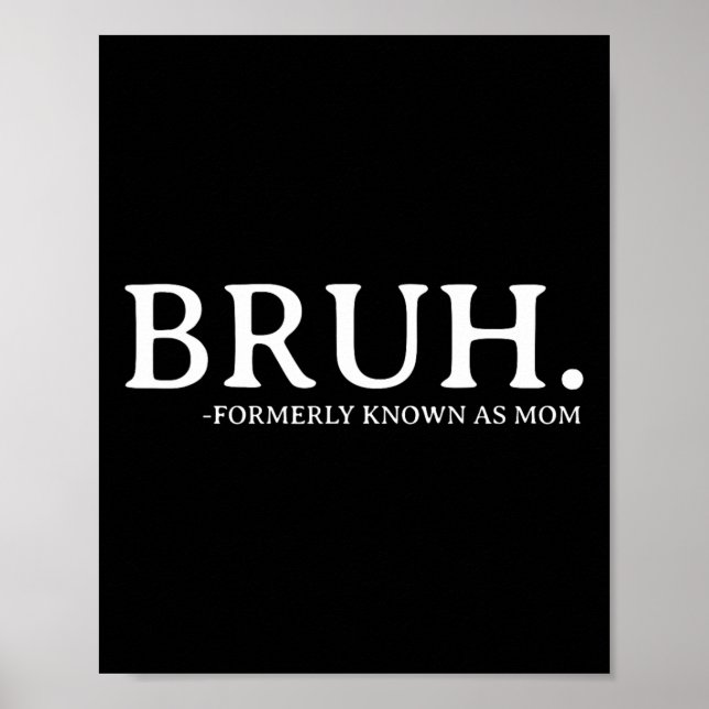 Affiche Bruh Anciennement connu sous le nom de maman Fête  (Devant)