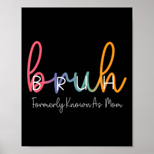 Affiche Bruh Antérieurement Connu Comme Maman Drôle Plaisa