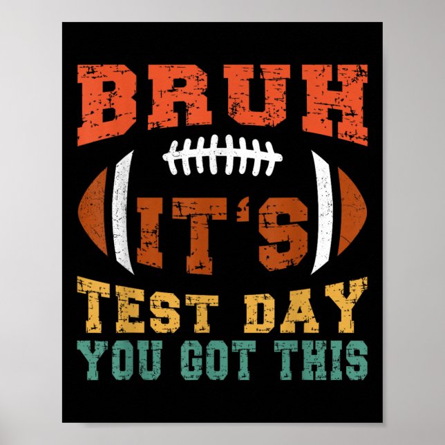 Affiche Bruh C’est le jour du test Vous avez obtenu ceci - (Devant)