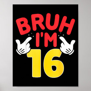 Affiche Bruh Cadeaux 16 Ans Garçons Filles C'est Mon 16ème