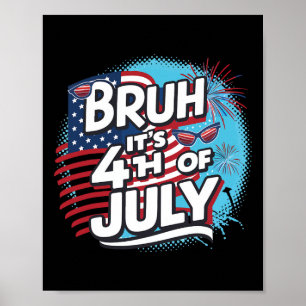 Affiche Bruh C'est 4 juillet drôle Cool 4 juillet nous Fl