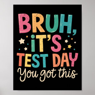 Affiche Bruh c'est jour de test tu vas réussir journée de