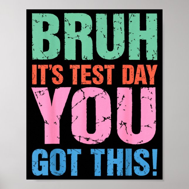 Affiche Bruh C'est Jour De Test Tu Vas Réussir Pour Enseig (Devant)