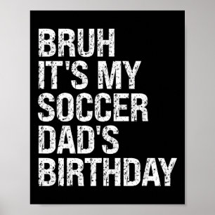 Affiche Bruh C'est l'anniversaire de mon papa de foot Roi