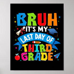Affiche Bruh C'Est Ma Dernière Journée De 3E Année Enfants