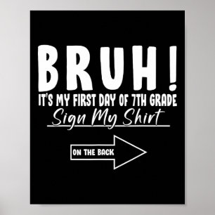 Affiche Bruh C'est Ma Première Journée De 7e Élève Signatu