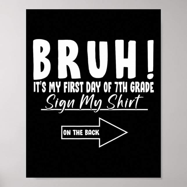 Affiche Bruh C'est Ma Première Journée De 7e Élève Signatu (Devant)