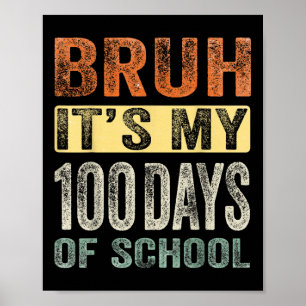 Affiche Bruh C'Est Mes 100 Jours D'École 100E Jour D'École