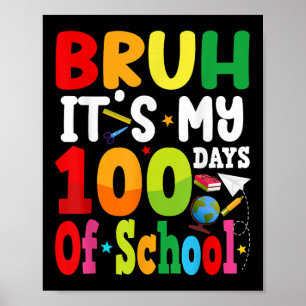 Affiche Bruh C'Est Mes 100 Jours D'École 100E Jour Super B