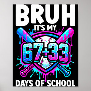 Affiche Bruh C'est Mes 67 33 Jours D'école Baseball 100 Jo
