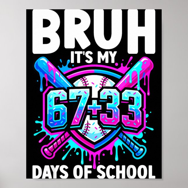 Affiche Bruh C'est Mes 67 33 Jours D'école Baseball 100 Jo (Devant)