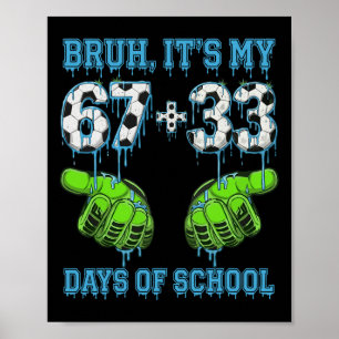 Affiche Bruh C'est Mes 67 33 Jours D'école Garçons De Foot