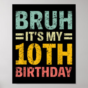 Affiche Bruh C'Est Mon 10e Anniversaire Anniversaire 10 An