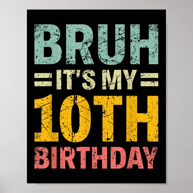 Affiche Bruh C'Est Mon 10e Anniversaire Anniversaire 10 An (Devant)