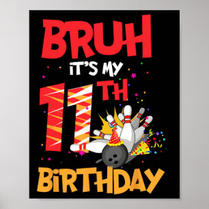 Affiche Bruh C'est mon 11e anniversaire garçon 11 ans Bowl