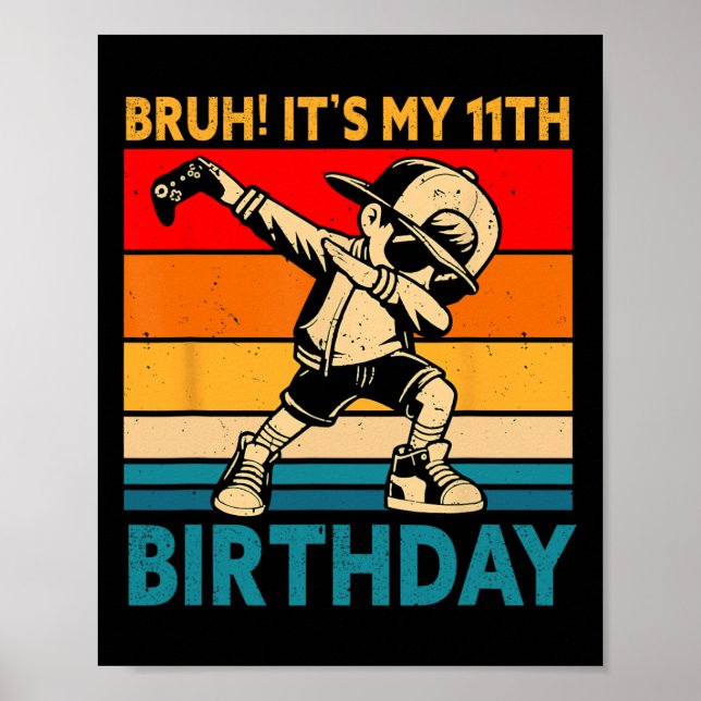 Affiche Bruh c'est mon 11ème anniversaire garçon de 11 ans (Devant)