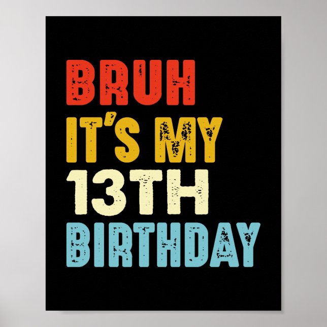 Affiche Bruh C'est mon 13e anniversaire 13 ans filles garç (Devant)