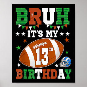 Affiche Bruh C'est Mon 13e Anniversaire 13 Ans Footballeur