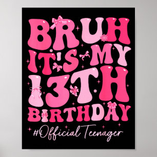 Affiche Bruh C'est Mon 13e Anniversaire Officiel Adolescen