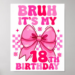 Affiche Bruh C'est Mon 18e Anniversaire Filles Femmes Adol