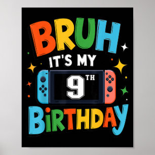 Affiche Bruh C'est Mon 9e Anniversaire Jeu Vidéo Pour Garç
