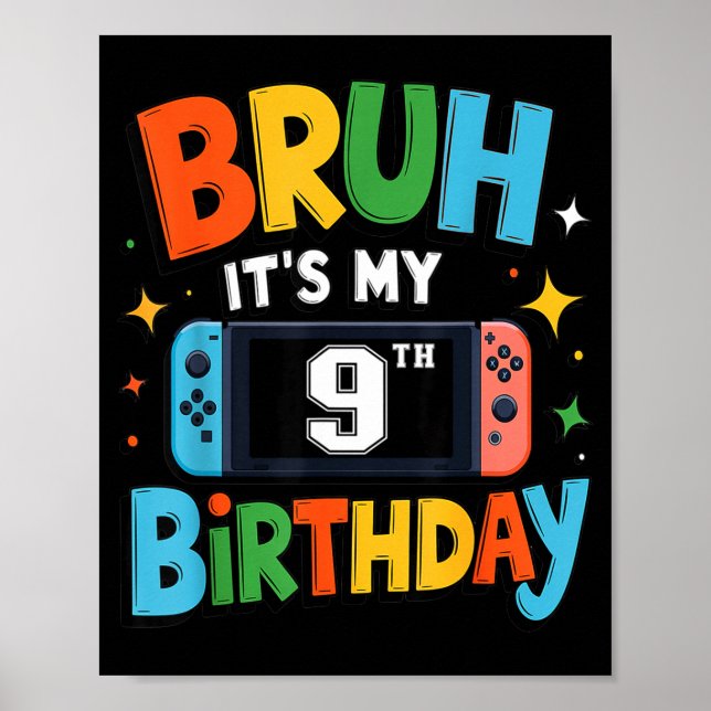 Affiche Bruh C'est Mon 9e Anniversaire Jeu Vidéo Pour Garç (Devant)