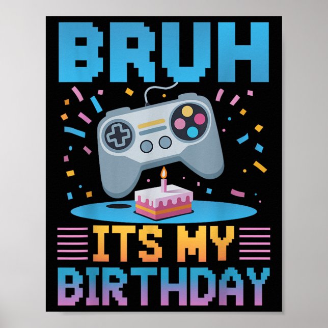 Affiche Bruh C'Est Mon Anniversaire Jeux Fête Les Cadeaux (Devant)