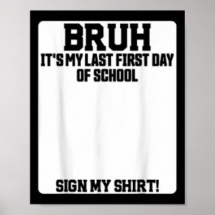 Affiche Bruh C'est mon dernier premier jour d'école Signe