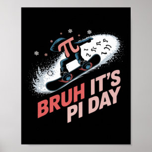 Affiche Bruh C'est Pi Day Snowboard Excitement
