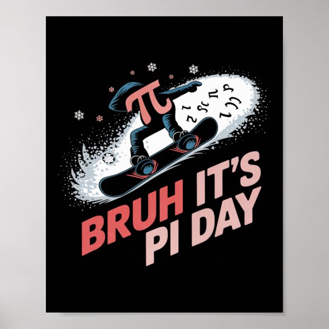 Affiche Bruh C'est Pi Day Snowboard Excitement (Devant)