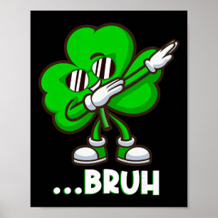 Affiche Bruh Dabbing Shamrock - Drôle de St Patricks Day A