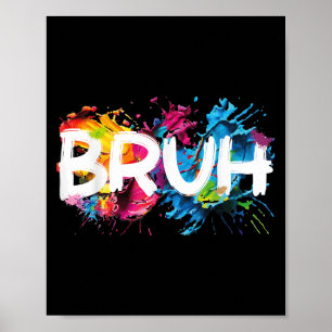 Affiche Bruh Dit Drôle Mème Bro Maman Slang Garçon Girls Y