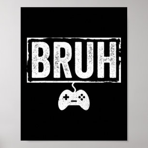 Affiche Bruh Drôle Jeu Vidéo Hommes Garçon Gamer Drôle Jeu
