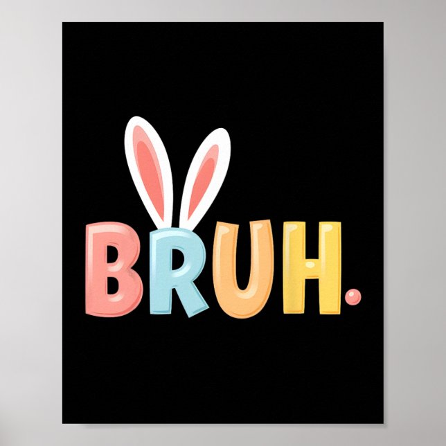Affiche Bruh Drôle Mème Jour de Pâques Oeufs de lapin Bro  (Devant)
