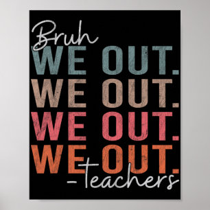 Affiche Bruh Enseignant Joyeux Jour Dernier De L'École Bon