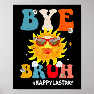 Affiche Bruh Enseignant Joyeux Jour Dernier De L'École Bon