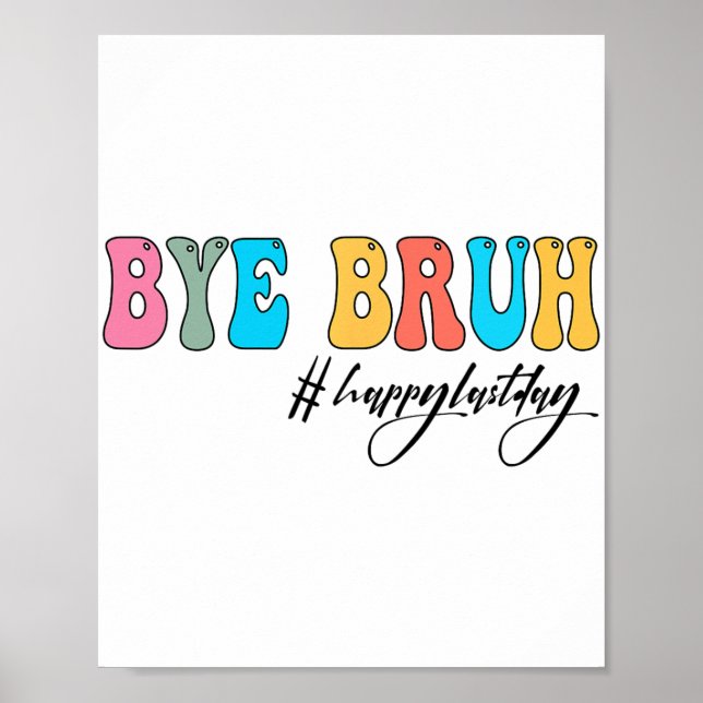Affiche Bruh Enseignant Joyeux Jour Dernier De L'École Bon (Devant)