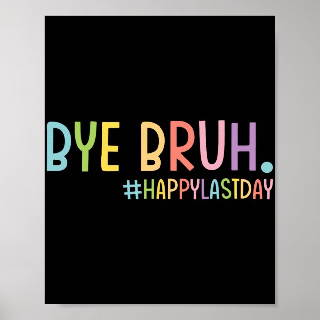 Affiche Bruh Enseignant Joyeux Jour Dernier De L'École Bon (Devant)