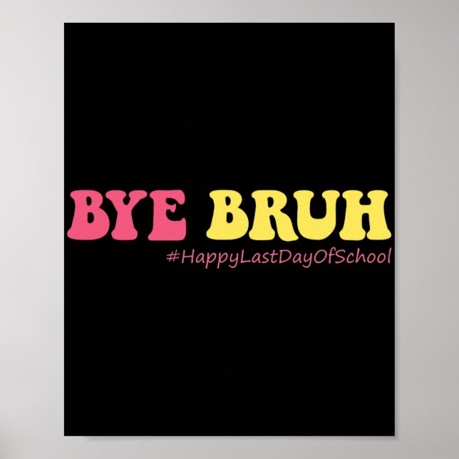 Affiche Bruh Enseignants Super Joyeux Jour Dernier De L'Éc (Devant)