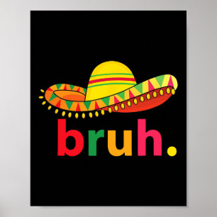Affiche Bruh Funny Cinco De Mayo Fiesta Mexicaine