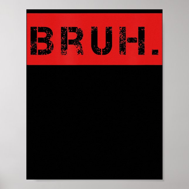 Affiche Bruh Funny Meme Saying Brother Greeting Venin (Devant)