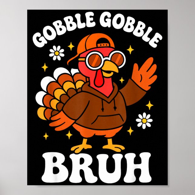 Affiche Bruh Funny Thanksgiving Turkey Gobble Boys Girls K (Devant)