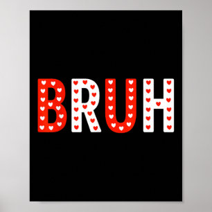 Affiche Bruh Funny Valentines Jour Enfants garçons Hommes