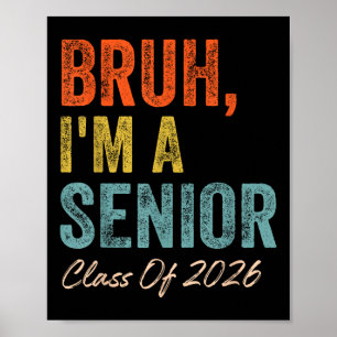 Affiche Bruh Im A Senior Cl Of 2026 Graduation Senior 2026