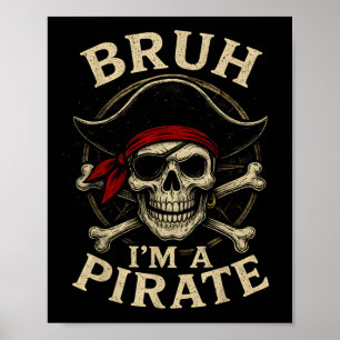 Affiche Bruh Im Un Pirate Lazy Pirate Costume De Crâne Hal