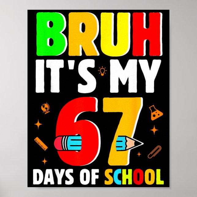 Affiche Bruh It's My 67 Days Of School Teachers Students S (Devant)