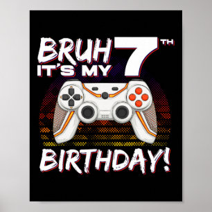 Affiche Bruh It's My 7th Birthday Video Game 7th Birthday